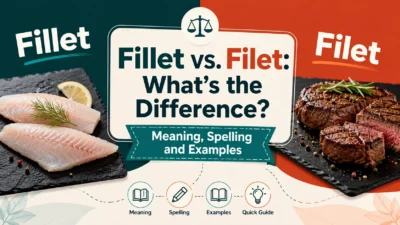 Fillet vs. Filet: What's the Difference? Meaning, Spelling and Examples