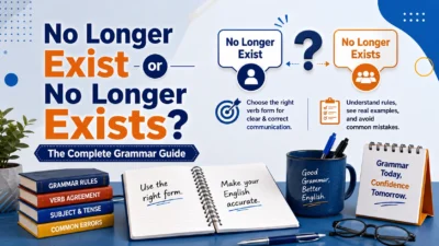 No Longer Exist or No Longer Exists? The Complete Grammar Guide