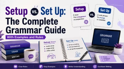 Setup vs. Set Up: The Complete Grammar Guide With Examples and Rules