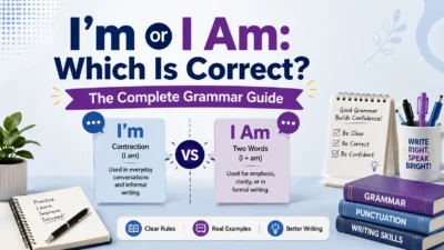 I'm or I Am: Which Is Correct? The Complete Grammar Guide