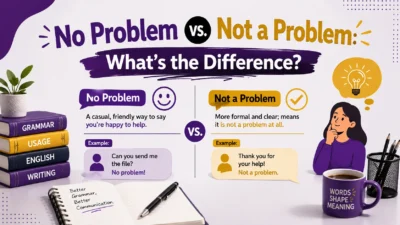No Problem vs. Not a Problem: What's the Difference?